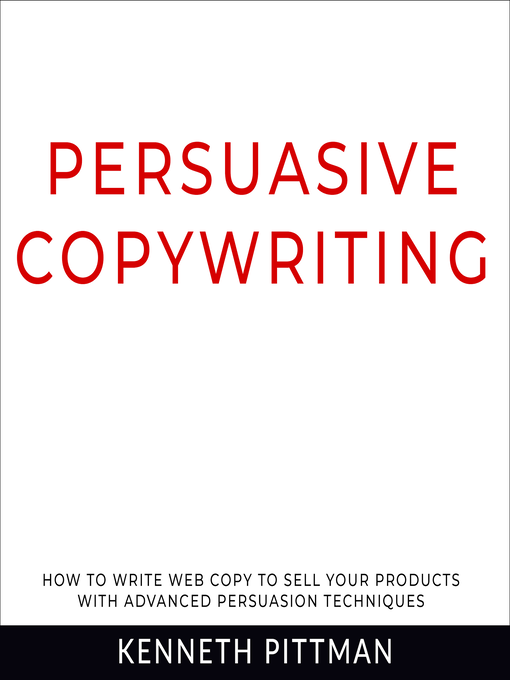 Title details for Persuasive Copywriting by Kenneth Pittman - Available